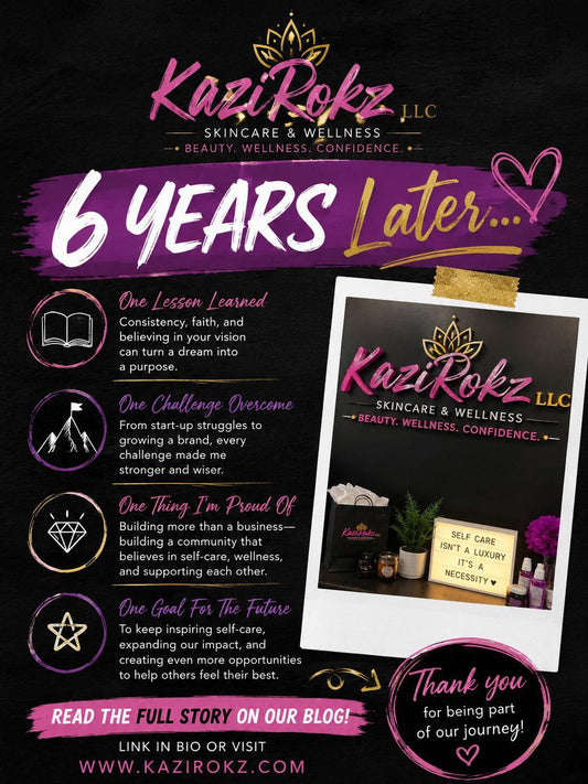 Celebrate 6 Years of KaziRokz LLC: A Journey of Self-Care, Wellness, and Community